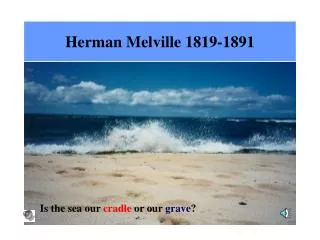 Herman Melville 1819-1891
