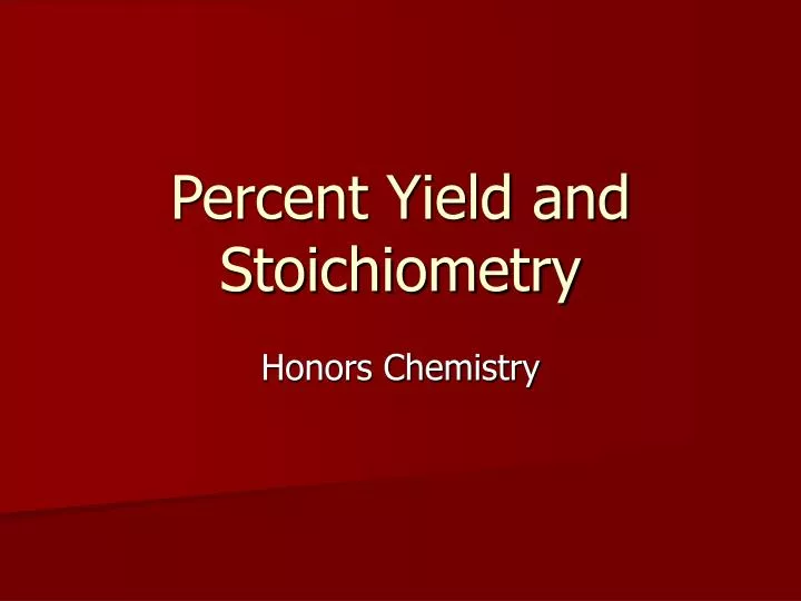 percent yield and stoichiometry