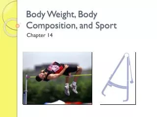 Body Weight, Body Composition, and Sport