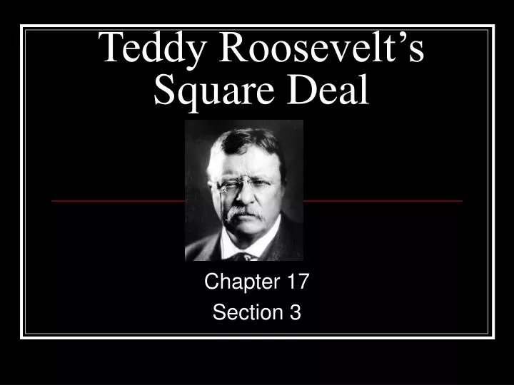 teddy roosevelt s square deal