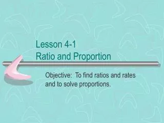 Lesson 4-1 Ratio and Proportion