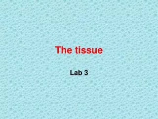 The tissue