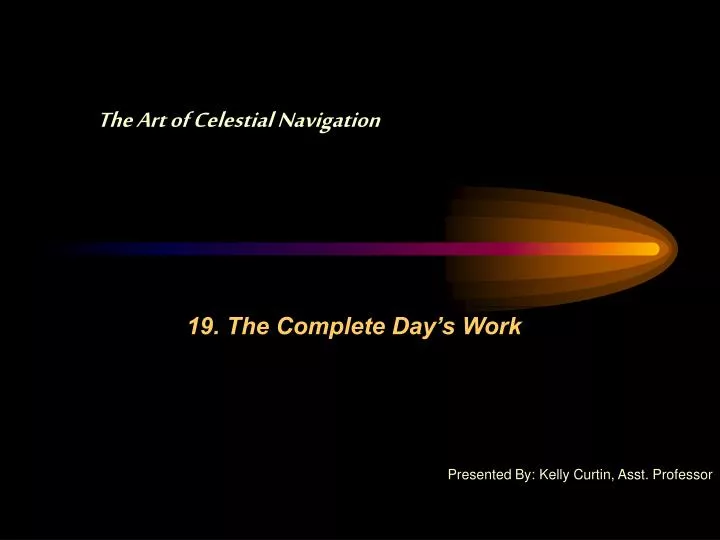 19 the complete day s work
