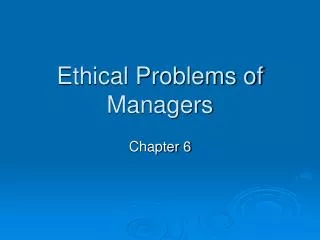 Ethical Problems of Managers