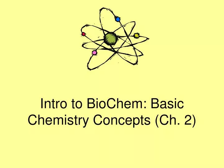 intro to biochem basic chemistry concepts ch 2
