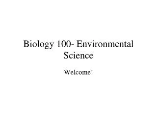 Biology 100- Environmental Science