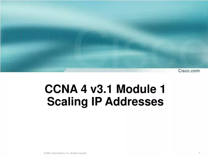 ccna 4 v3 1 module 1 scaling ip addresses