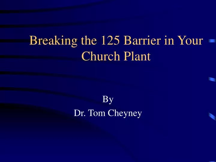 breaking the 125 barrier in your church plant