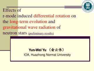 Yun-Wei Yu ????? IOA, Huazhong Normal University