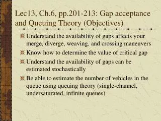Lec13, Ch.6, pp.201-213: Gap acceptance and Queuing Theory (Objectives)