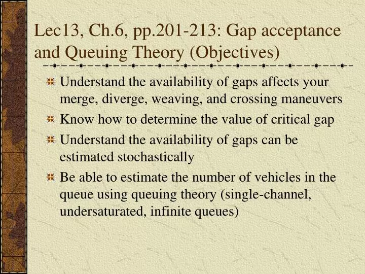 lec13 ch 6 pp 201 213 gap acceptance and queuing theory objectives