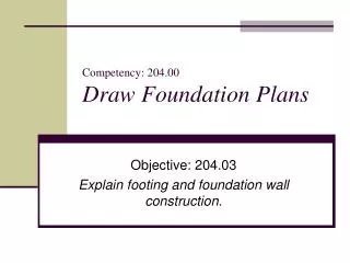 Competency: 204.00 Draw Foundation Plans