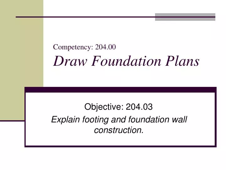 competency 204 00 draw foundation plans