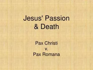 Jesus' Passion &amp; Death