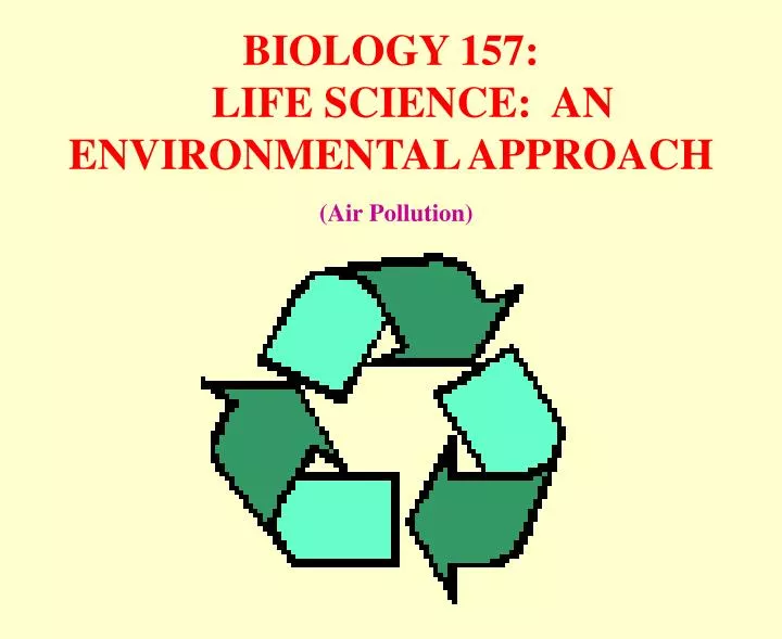 biology 157 life science an environmental approach air pollution