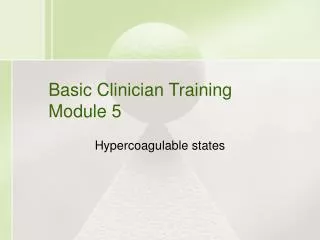 Basic Clinician Training Module 5