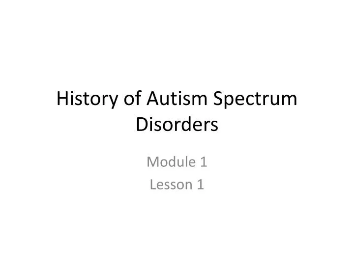 history of autism spectrum disorders