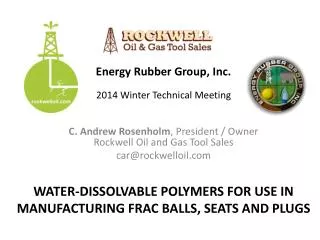 C. Andrew Rosenholm , President / Owner Rockwell Oil and Gas Tool Sales car@rockwelloil