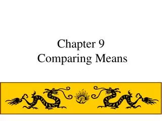 Chapter 9 Comparing Means