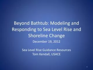 Beyond Bathtub: Modeling and Responding to Sea Level Rise and Shoreline Change