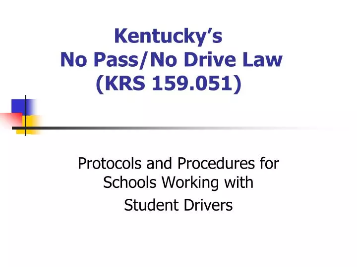 kentucky s no pass no drive law krs 159 051