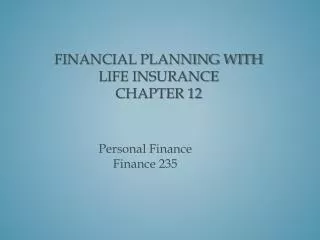 Financial Planning with Life Insurance Chapter 12