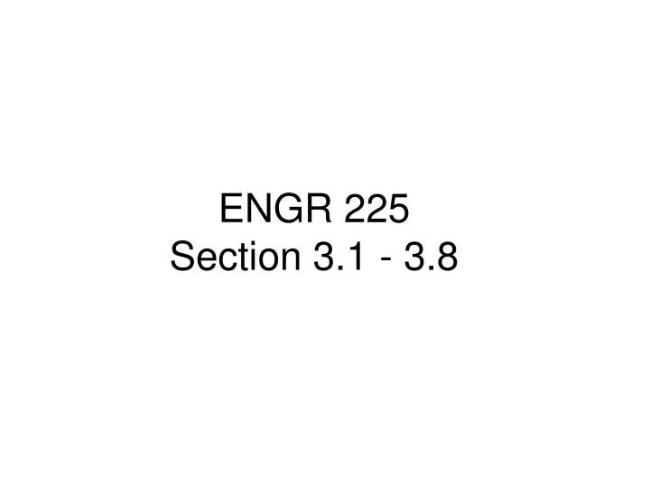 engr 225 section 3 1 3 8