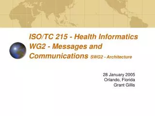 ISO/TC 215 - Health Informatics WG2 - Messages and Communications SWG2 - Architecture