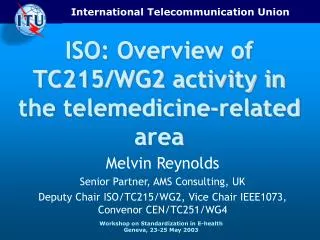 ISO: Overview of TC215/WG2 activity in the telemedicine-related area