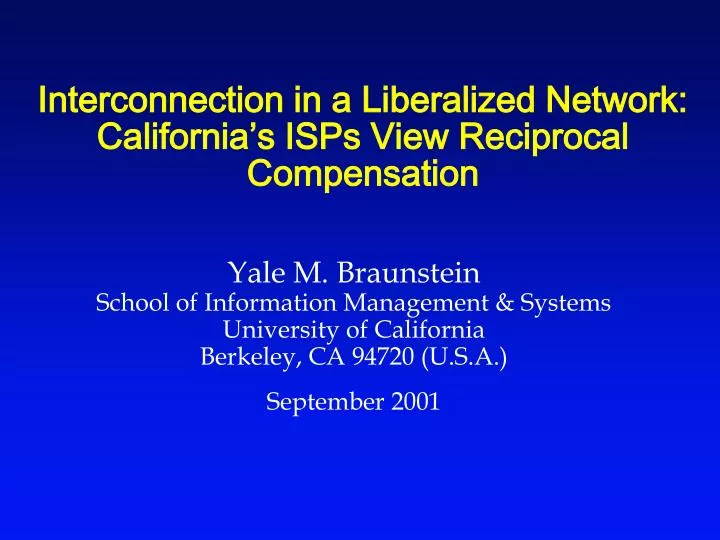 interconnection in a liberalized network california s isps view reciprocal compensation