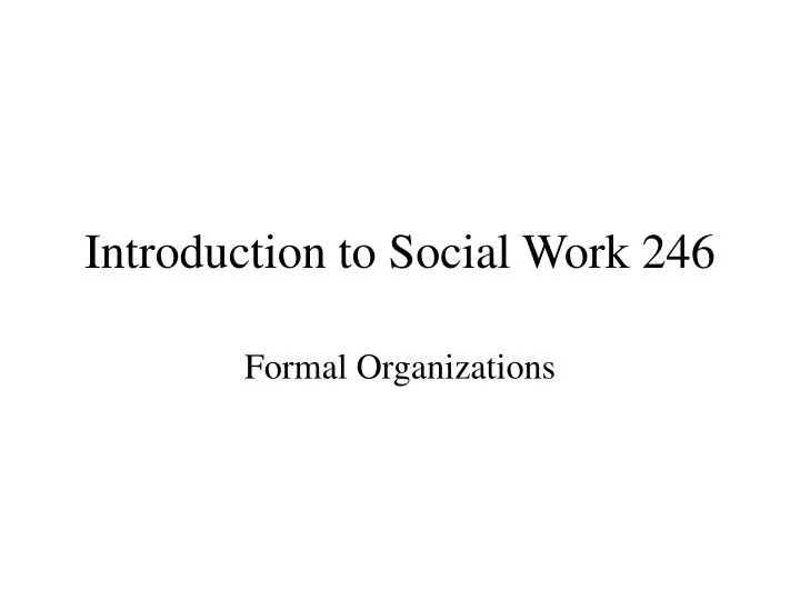 introduction to social work 246