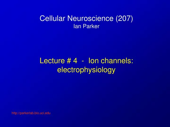 cellular neuroscience 207 ian parker