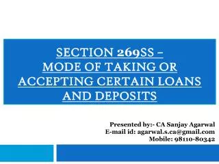 Section 269 SS – Mode of taking or accepting certain loans and deposits