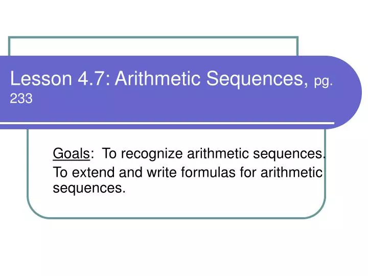 lesson 4 7 arithmetic sequences pg 233