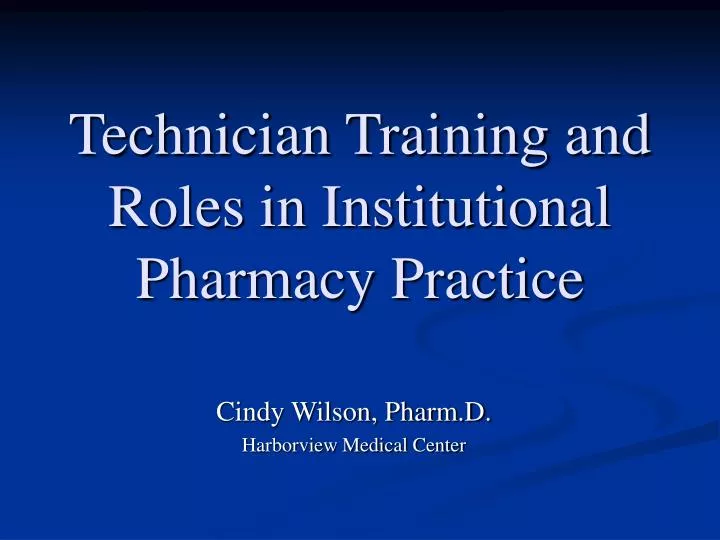 technician training and roles in institutional pharmacy practice