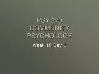 PSY 270 COMMUNITY PSYCHOLOGY