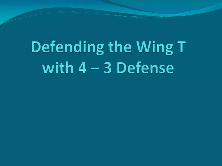 defending the wing t with 4 3 defense