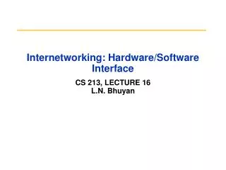 Internetworking: Hardware/Software Interface