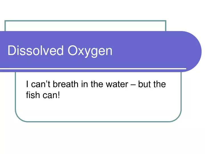 dissolved oxygen