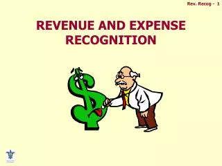REVENUE AND EXPENSE RECOGNITION