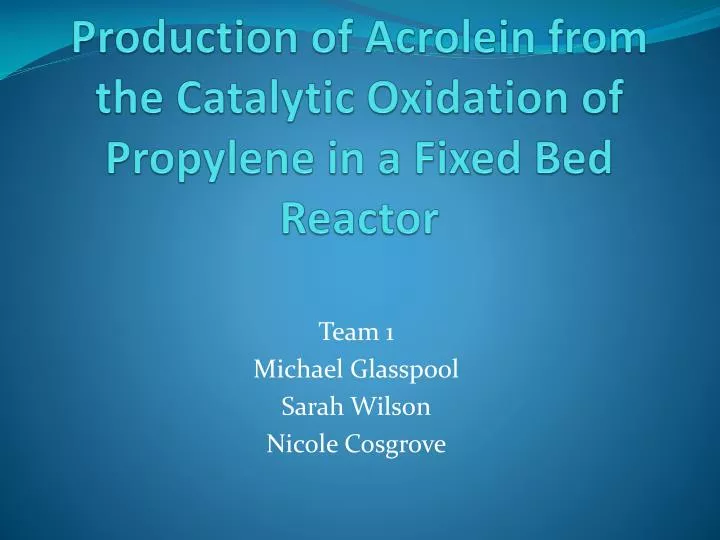 production of acrolein from the catalytic oxidation of propylene in a fixed bed reactor
