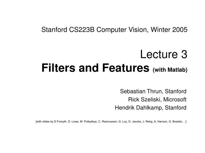 stanford cs223b computer vision winter 2005 lecture 3 filters and features with matlab