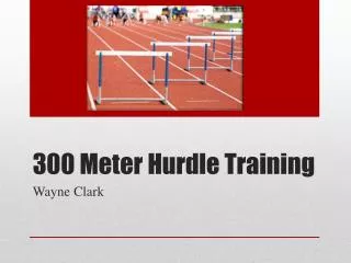 300 Meter Hurdle Training