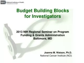 Joanna M. Watson, Ph.D. National Cancer Institute (NCI)