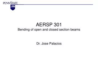 AERSP 301 Bending of open and closed section beams