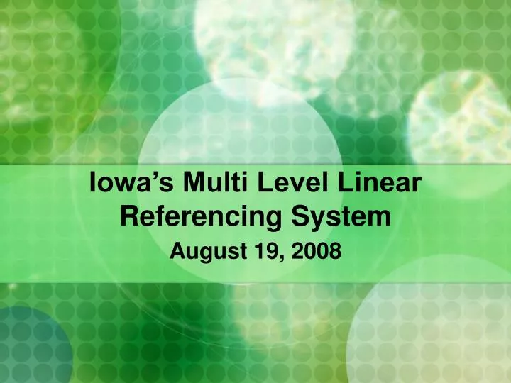 iowa s multi level linear referencing system