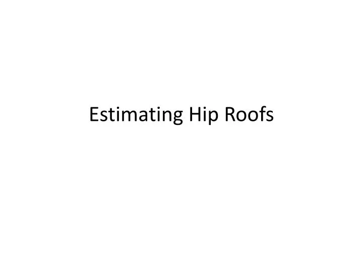 estimating hip roofs