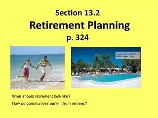 Section 13.2 Retirement Planning p . 324