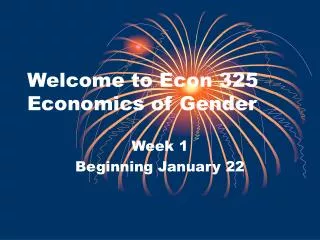 Welcome to Econ 325 Economics of Gender