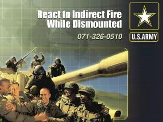 React to Indirect Fire While Dismounted